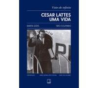 Cesar Lattes: Uma Vida - Visões Do Infinito (ebook)