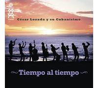 Cesar Lozada Y Su Cubanisimo - Tiempo Al Tiempo