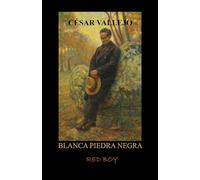 CÉSAR VALLEJO: BLANCA PIEDRA NEGRA