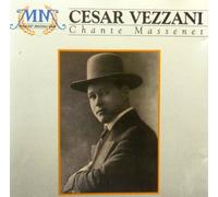 Cesar Vezzani : Chante Massenet- MANON, WERTHER & LANAVARRAISE - MUSIC MEMORIA