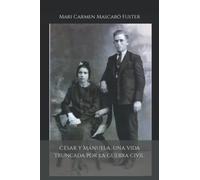 César y Manuela, una vida truncada por la guerra civil.