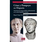 César Y Pompeyo En Hispania (Serie Historia Antigua)