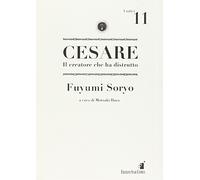 Cesare. Il creatore che ha distrutto (Vol. 11) (Storie di Kappa)
