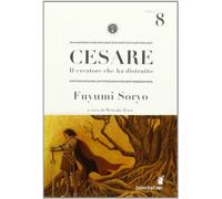 Cesare. Il creatore che ha distrutto (Vol. 8) (Storie di Kappa)