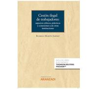 Cesión ilegal de trabajadores: aspectos críticos, prácticos y conexiones con otras instituciones: 72 (Cuadernos - Aranzadi Social)