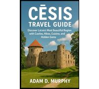 Cēsis Travel guide 2025: Discover Latvia’s Most Beautiful Region with Castles, Hikes, Cuisine, and Hidden Gems