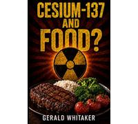 Cesium-137 and Food?: Uncovering the Hidden Science of Food Sterilization and Radiation