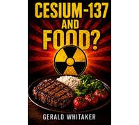 Cesium-137 and Food?: Uncovering the Hidden Science of Food Sterilization and Radiation