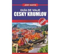 CESKY KRUMLOV Guía de Viaje 2026: Adéntrate en una ciudad de cuento de hadas con un majestuoso castillo y un río serpenteante.