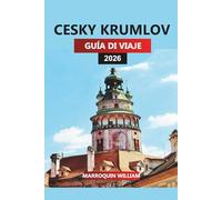 CESKY KRUMLOV GUÍA DE VIAJE 2026: Explora Český Krumlov: las mejores atracciones, joyas ocultas y experiencias locales en Bohemia del Sur