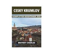 CESKY KRUMLOV KOMPLETTER REISEFÜHRER 2026