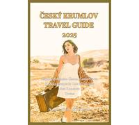 ČESKÝ KRUMLOV TRAVEL GUIDE 2025: Explore Bohemian Charm, Castle Views & Quiet Escapes in One of Europe’s Most Romantic Towns