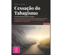 Cessação do Tabagismo: O Seu Plano para Parar de Fumar (Dependência)