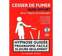 Cesser de fumer sans effort en 28 jours: Avec l'hypno-sonothérapie