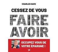Cessez de vous faire avoir. Occupez vous de votre épargne ! (Idées en liberté)
