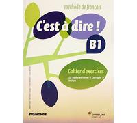 C'EST A DIRE B1 EXERCICES+CD+CORRIGES