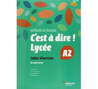 C'EST A DIRE LYCEE A2 EXERCICES + CD