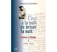 C'est à la nuit de briser la nuit: Lettres à Didier Tome 1 (1964-1974)