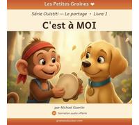 C'est à MOI: Une histoire de partage avec Ouistiti (Graines de Cœur - Ouistiti)