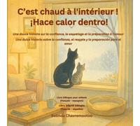 C'est chaud à l'intérieur! / ¡Hace calor dentro!: Un conte bilingue (français - espagnol) pour les enfants sur la gentillesse et la confiance avec un ... rescate de gatos de inv: 2 (Le chat Chance)