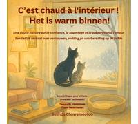 C'est chaud à l'intérieur! / Het is warm binnen! (bilingue: français - hollandais): Une histoire bilingue pour enfants sur la gentillesse et la ... Animale Pour les Enfants de 6 À 10 ANS)