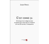 C'est comme ça: Chronique d'un village où tout se passe pour ainsi dire ou l'histoire de mes 50 carnets, Prosopoème (edición francesa)