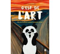 C'est de l'art: Plus de 40 tableaux expliqués aux petits curieux (Ballon +, 1)