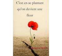 C'est en se plantant qu'on devient une fleur: Fragments d'un effondrement doux