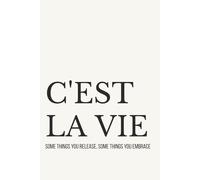 C'est La Vie: Lined Notebook for Women | Notebook for Letting Go and Embracing What Is | 110 Pages | 6x9 (La Collection)