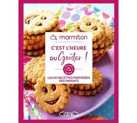 C'est l'heure du goûter !: Les 60 recettes préférées des enfants