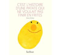 C'est l'histoire d'une patate qui ne voulait pas finir en frites