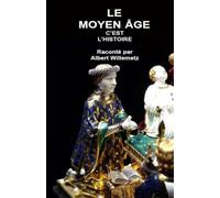 C'EST L'HISTOIRE : LE MOYEN AGE