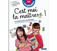 C'est moi la maîtresse ! CE1: 70 exercices à corriger. Comme si tu étais le maître ou la maîtresse !