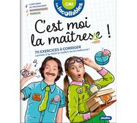 C'est moi la maîtresse ! CM1: 70 exercices à corriger. Comme si tu étais le maître ou la maîtresse !