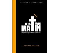 C'EST MON MATIN: RECUEIL DE DEVOTION MATINALE
