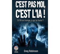 C'est pas moi, c'est l'IA !: Si l'IA se trompe, à qui la faute ?