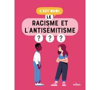 C'est quoi, le racisme et l'antisémitisme ?