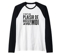 C'est un Plaisir de Bosser Avec Moi | Humour Bureau Travail Camiseta Manga Raglan