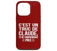 C'est un Truc De Claude Tu ne comprendrais Funny Name Claude Carcasa para iPhone 13 Pro