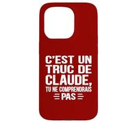 C'est un Truc De Claude Tu ne comprendrais Funny Name Claude Carcasa para iPhone 15 Pro