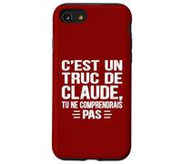C'est un Truc De Claude Tu ne comprendrais Funny Name Claude Carcasa para iPhone SE (2020) / 7 / 8