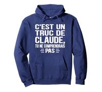 C'est un Truc De Claude Tu ne comprendrais Funny Name Claude Sudadera con Capucha