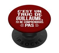 C'est un Truc De Guillaume Tu ne comprendrais Nombre Guillaume PopSockets PopGrip Adhesivo