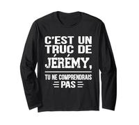 C'est un Truc De Jérémy Tu ne comprendrais Nombre Divertido Jérémy Manga Larga