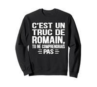 C'est un Truc De Romain Tu ne comprendrais Funny Name Romain Sudadera