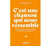 C'est une chanson qui nous ressemble: Succès mondiaux des musiques populaires francophones