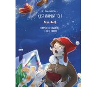 C'est vraiment toi ? Père Noël, comment le connaître, et où le trouver.