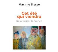 Cet été qui viendra: Réinitialiser la France