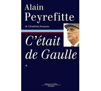 C'Etait De Gaulle. Tome 1, "La France Redevient La France"