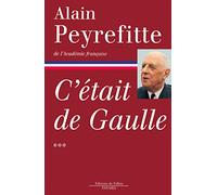 C'Etait De Gaulle. Tome 3, "Tout Le Monde A Besoin D'Une France Qui Marche"